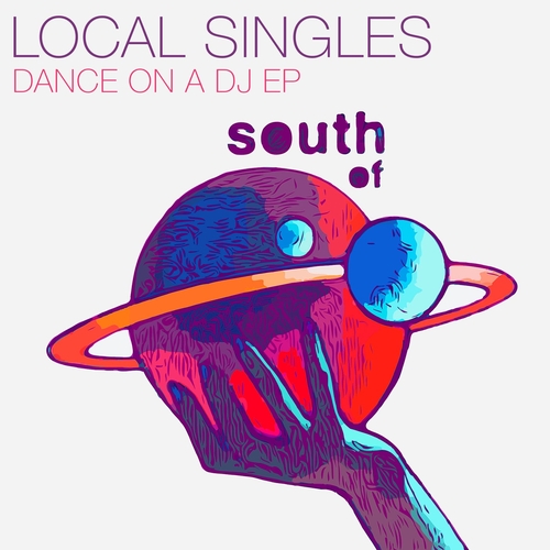 Local Singles - Dance On a DJ [SOS057]